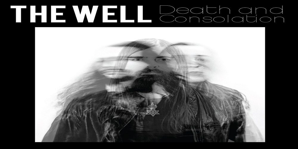 THE WELL – DEATH AND CONSOLATION (2019)