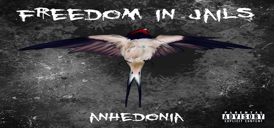 Freedom In Jails – Anhedonia