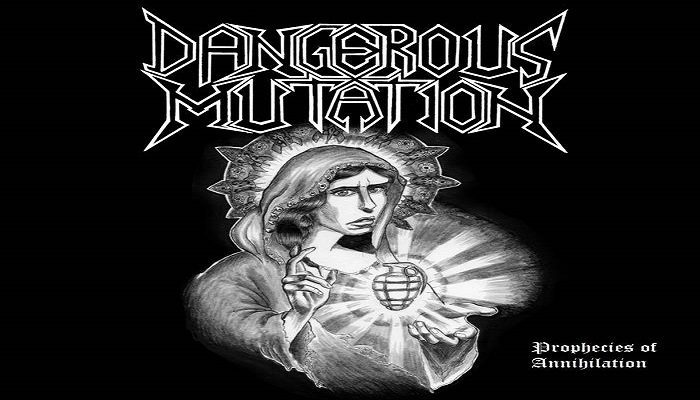 Dangerous Mutation – Prophecies of Annihilation