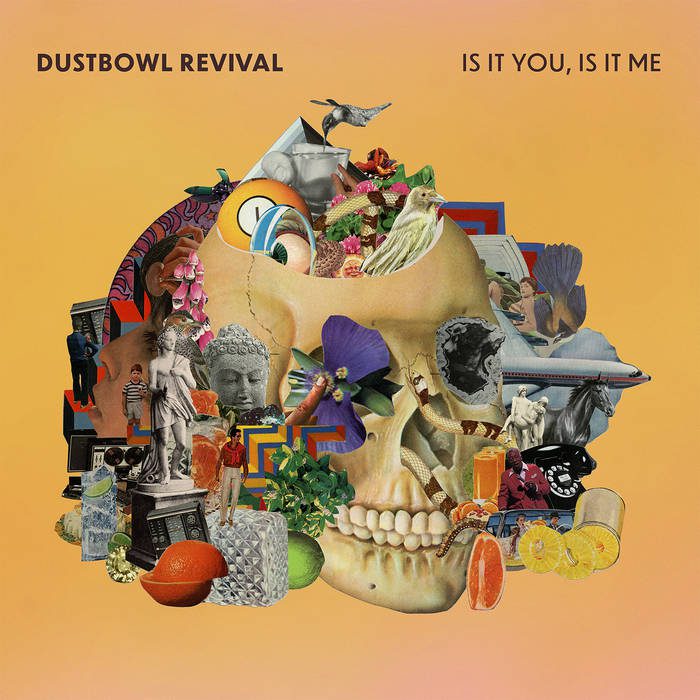 THE DUSTBOWL REVIVAL – IS IT YOU, IS IT ME