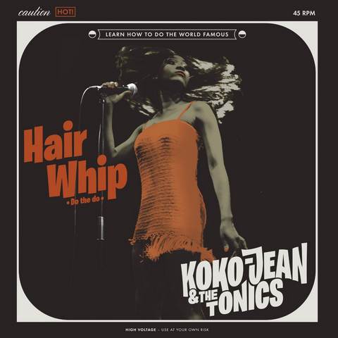 KOKO JEAN AND THE TONICS- HAIR WHIP (DO THE DO)