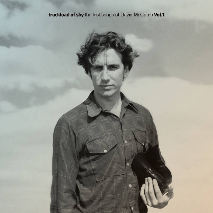 THE FRIENDS OF DAVID McCOMB – TRUCKLOAD OF SKY; THE LOST SONGS OF DM VOL 1