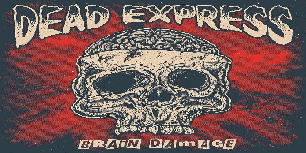DEAD EXPRESS – BRAIN DAMAGE (2019)