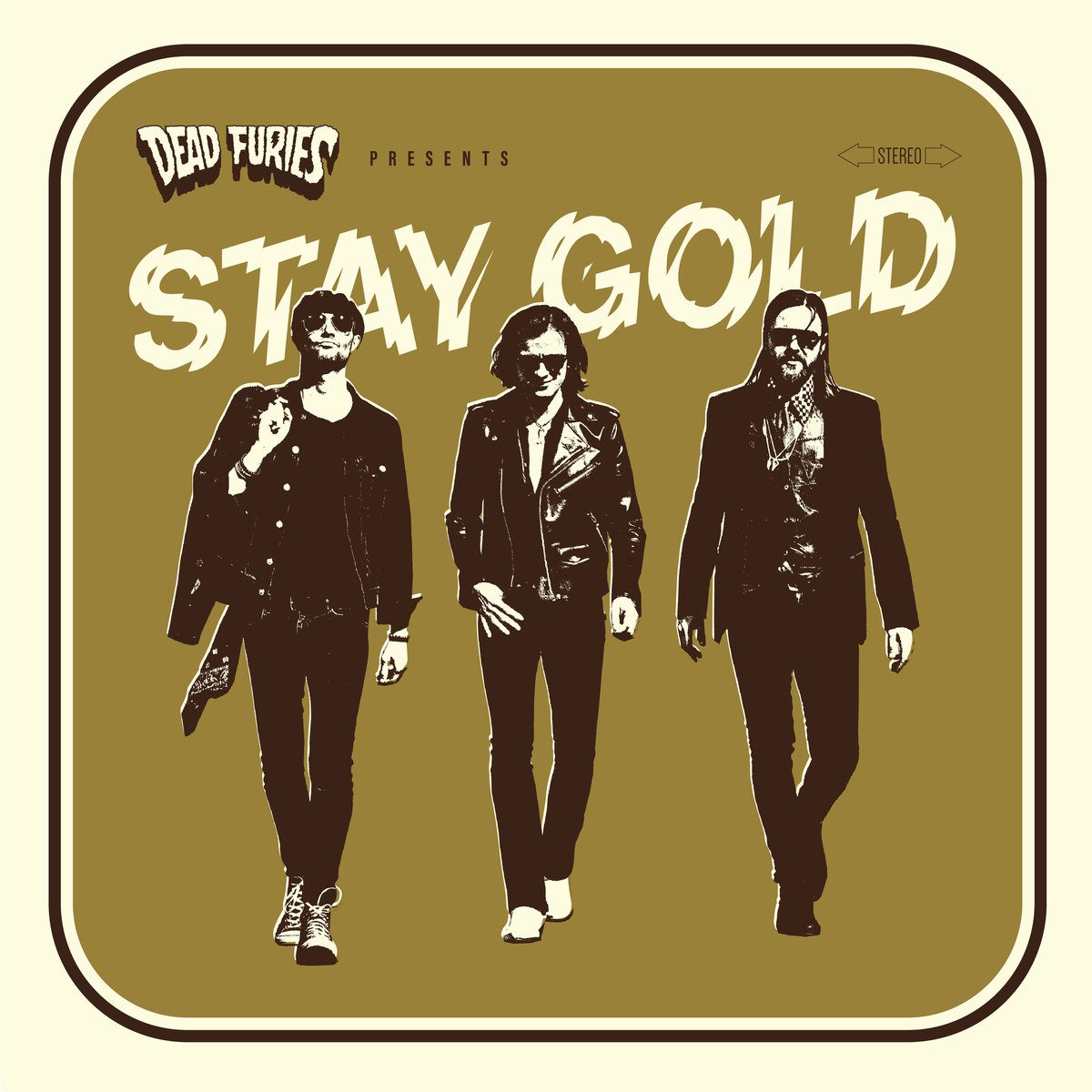 DEAD FURIES – STAY GOLD (2019)