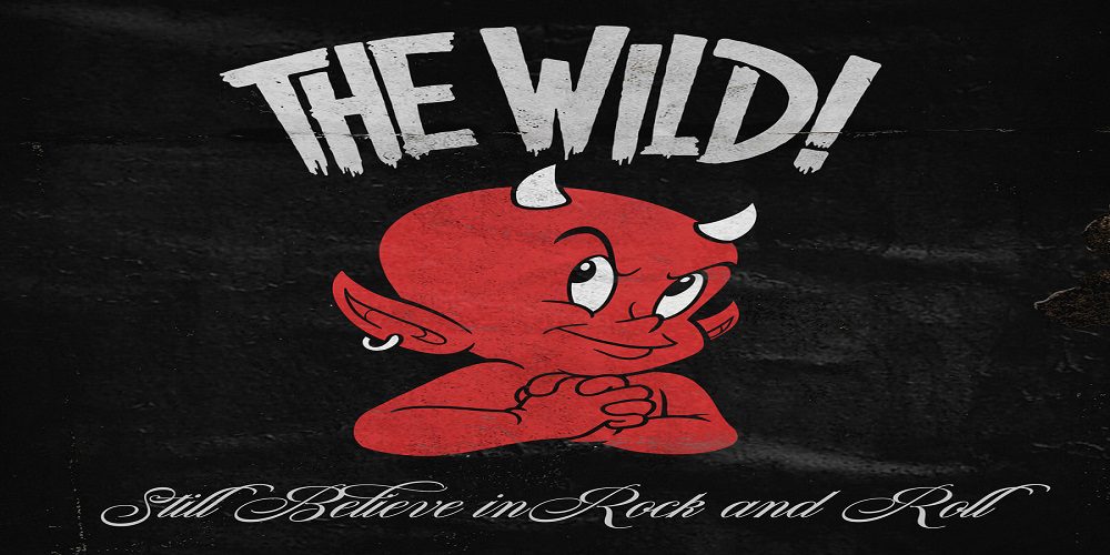 THE WILD! – STILL BELIEVE IN ROCK AND ROLL (2020)