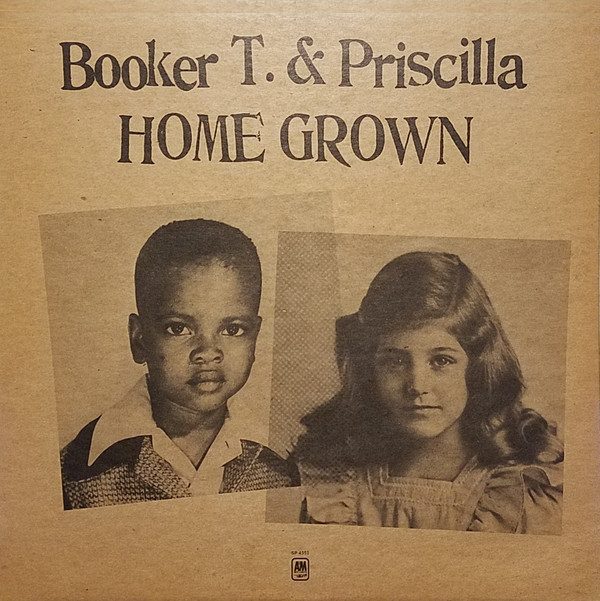 Booker T. & Priscilla – Home Grown