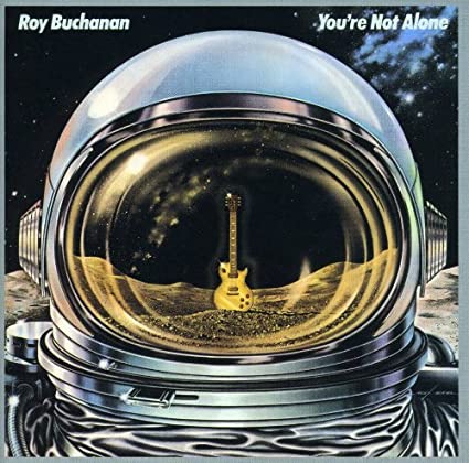 Revisando a Roy Buchanan:  You’re Not Alone