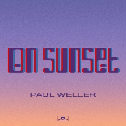 PAUL WELLER – ON SUNSET