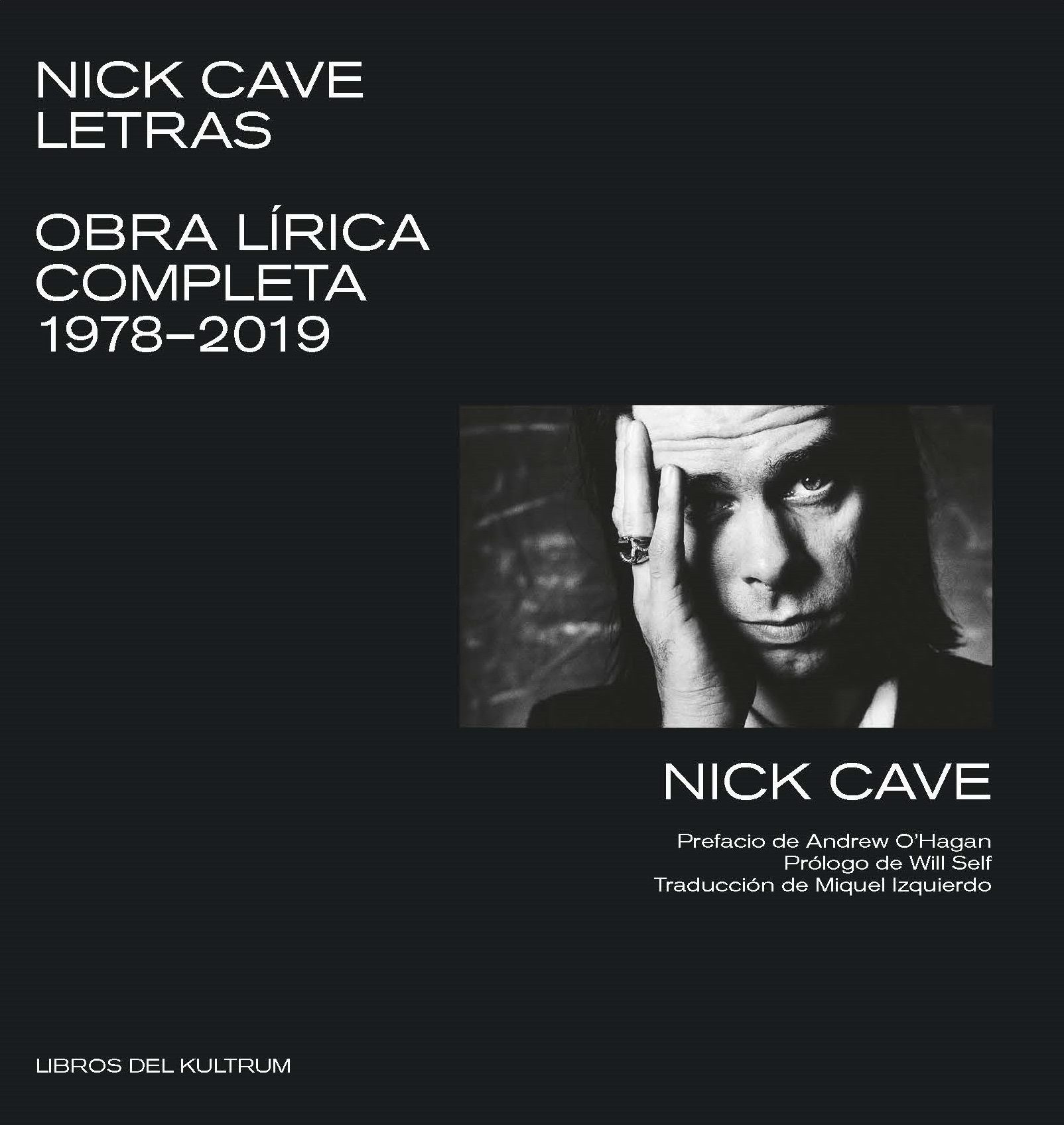 Nick Cave Letras – Obra lírica completa 1978-2019 (Libros del Kultrum)