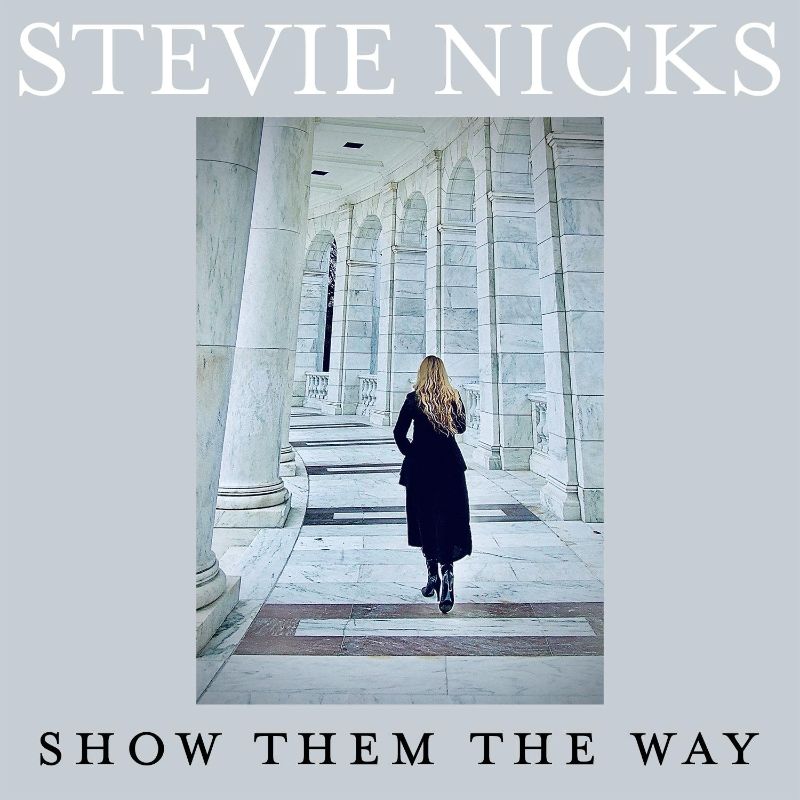 «Show Them The Way» es el primer nuevo sencillo de Stevie Nicks en seis años
