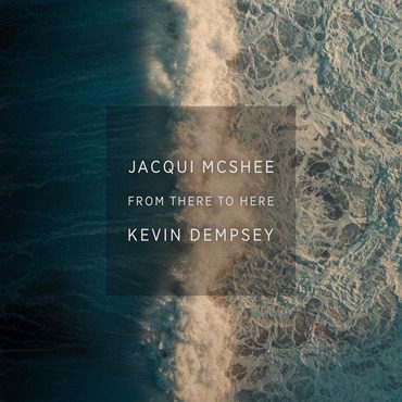 Jacqui McShee and Kevin Dempsey – From there to here