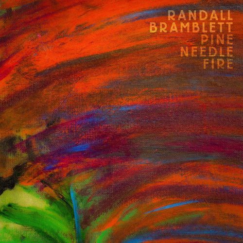 Randall Bramblett – Pine Needle fire