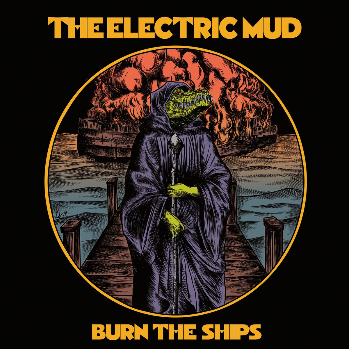 The Electric Mud – Burn The Ships (2020)