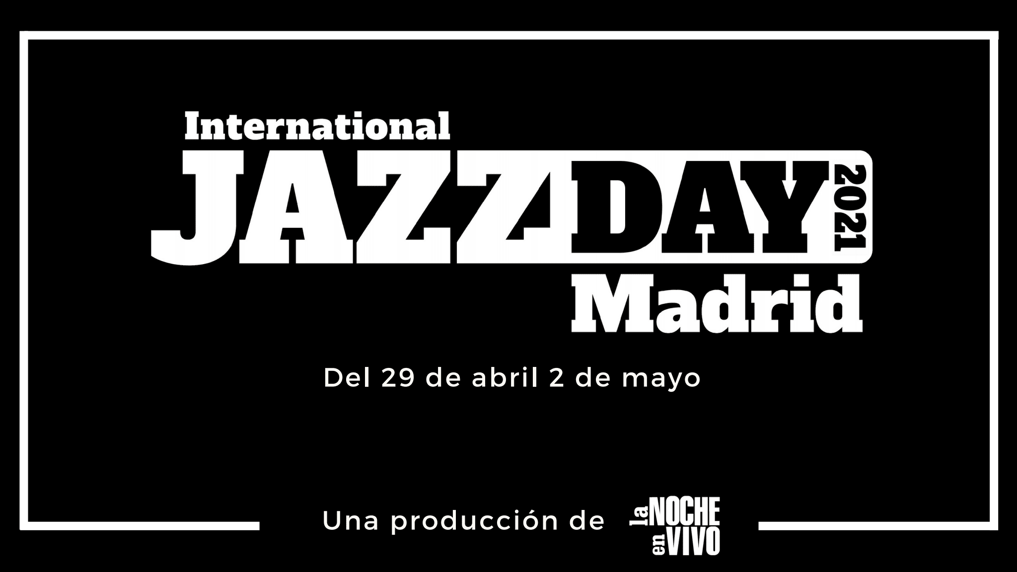 Arranca el International Jazz Day Madrid 2021