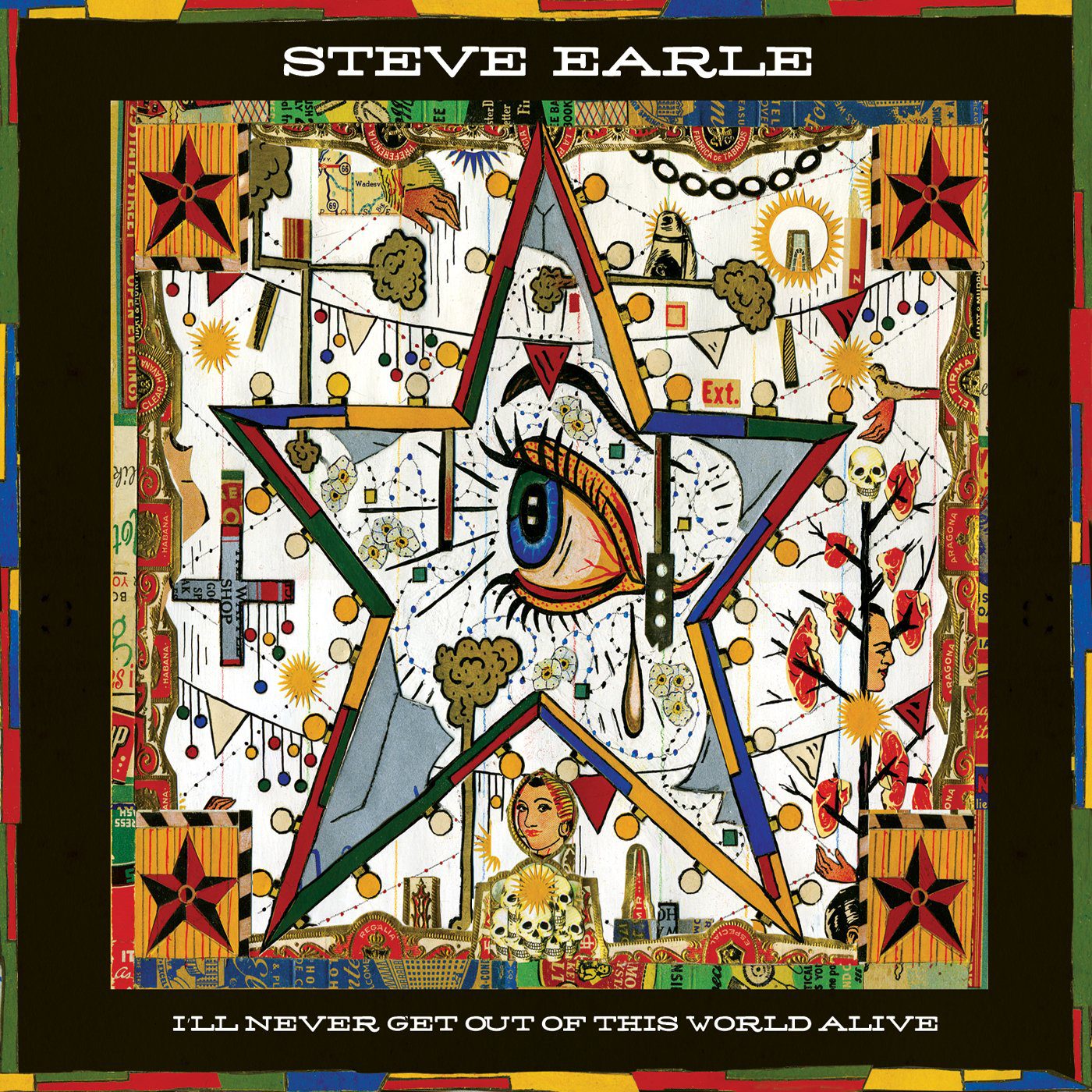 Revisando a Steve Earle – I’ll Never Get Out Of This World Alive