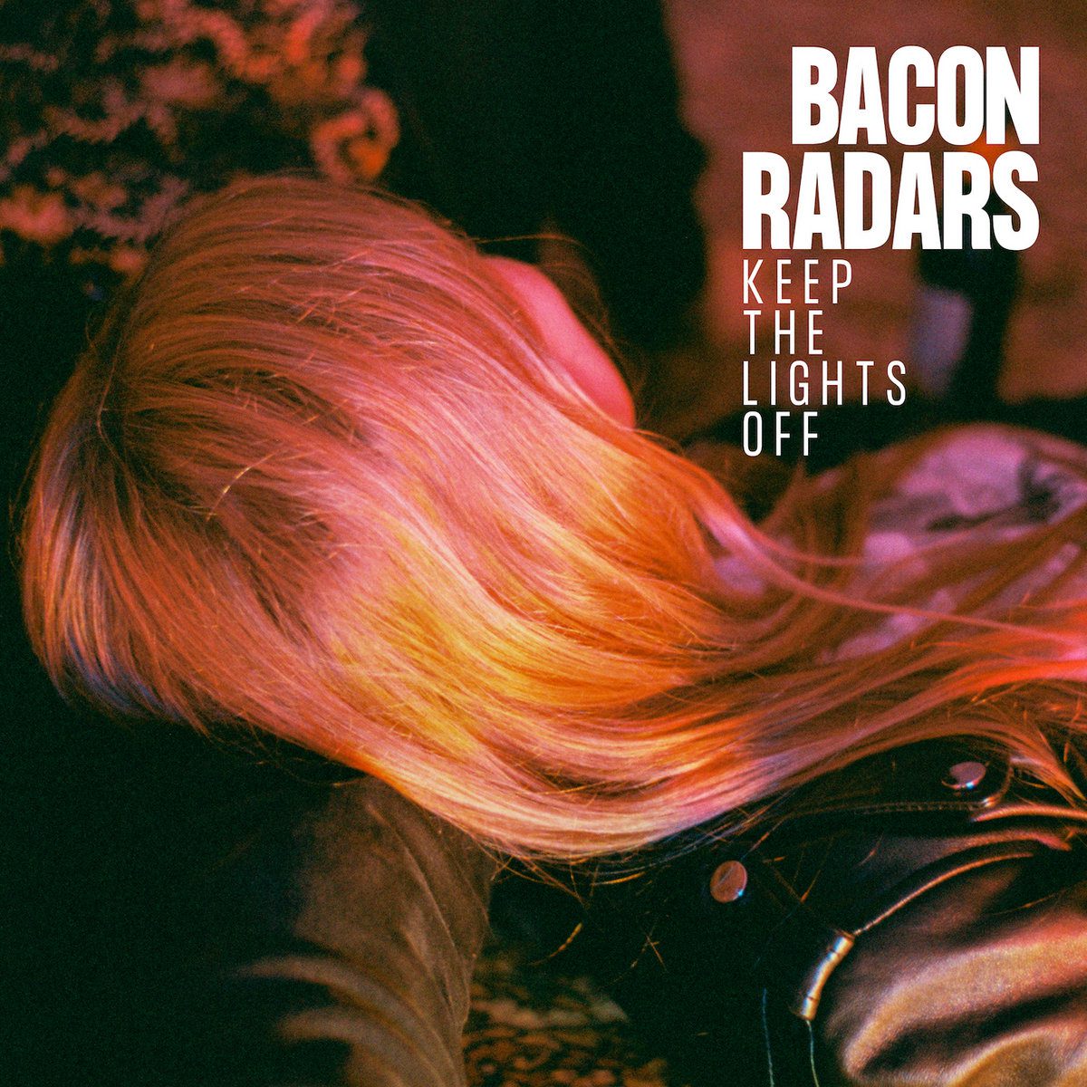 Bacon Radars – Keep The Lights Off (2021)