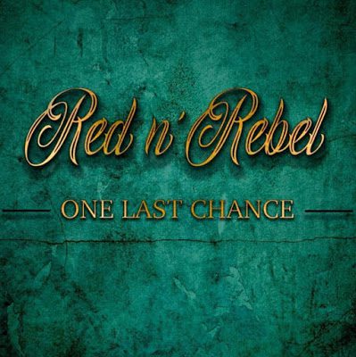 Red N’ Rebel – One Last Chance (2020)