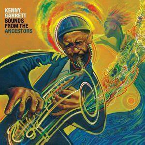 Kenny Garrett – Sound From The Ancestors