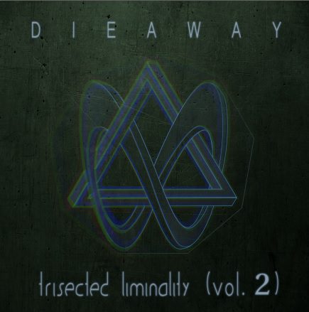 Dieaway – Trisected Liminality (Vol. 2)