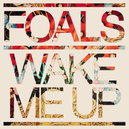 Canciones Traducidas: Wake Me Up – Foals