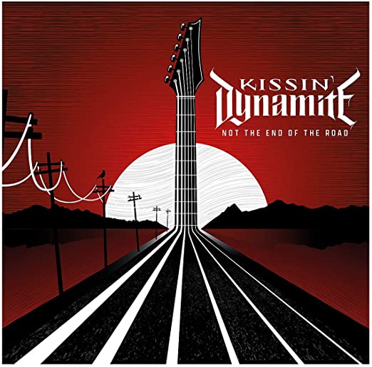 Kissin’ Dynamite – Not The End Of The Road (2022)