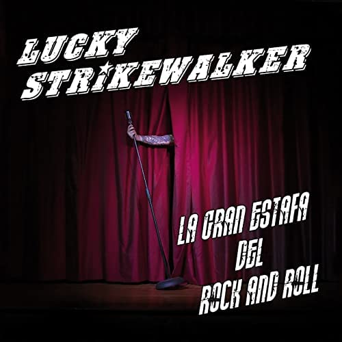 LUCKY STRIKEWALKER – La gran estafa del rock and roll