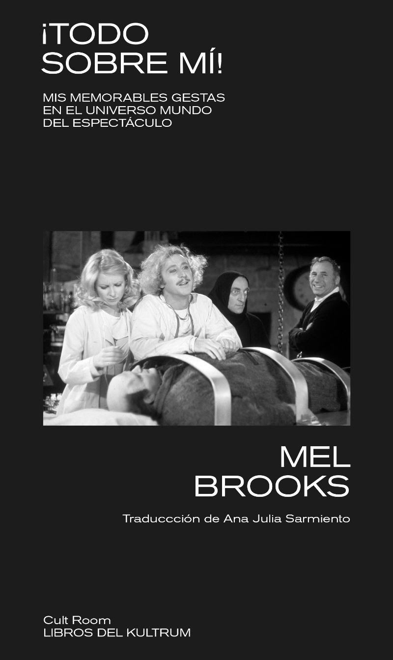 «¡Todo sobre mí! Mis memorables gestas en el universo mundo del espectáculo», Mel Brooks