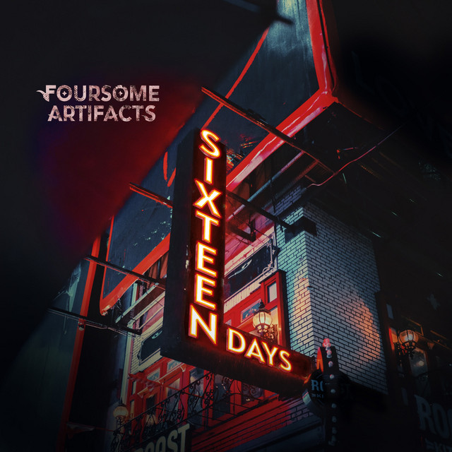 Foursome Artifacts – Sixteen Days