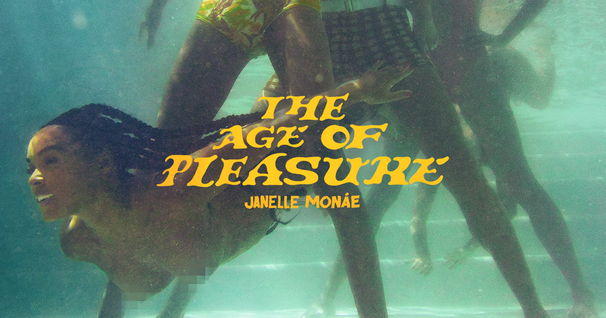 Janelle Monáe: The age of pleasure