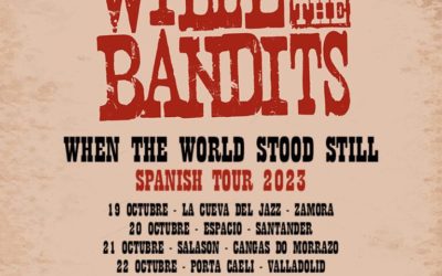 Willie & The Bandits: Su When the world stood still tour pasa por España