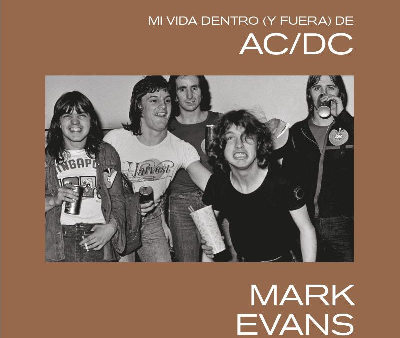 DIRTY DEEDS – ACTAS PROFANAS– mi vida dentro (y fuera) de AC/DC