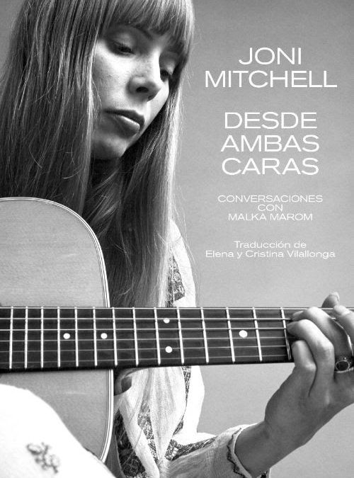 «JONI MITCHELL. DESDE AMBAS CARAS». Conversaciones con MALKA MAROM