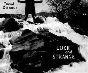 David Gilmour – Luck and Strange