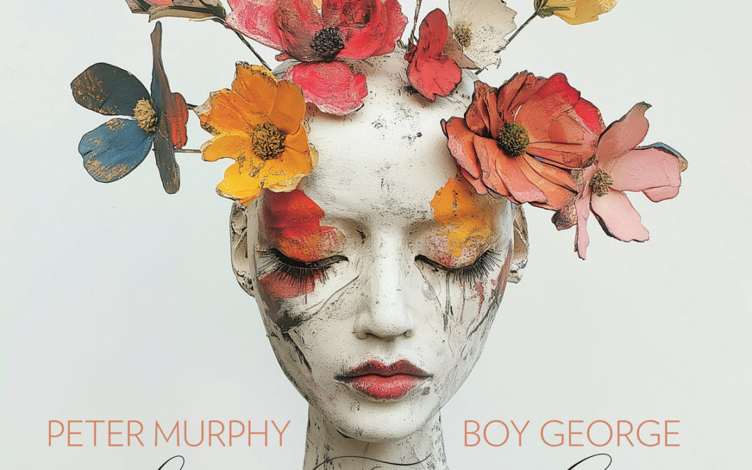 Canciones Traducidas: Let The Flowers Grow – Peter Murphy & Boy George