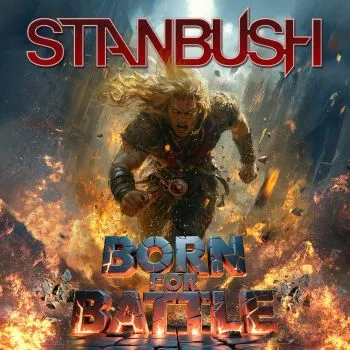Stan Bush – Born for battle