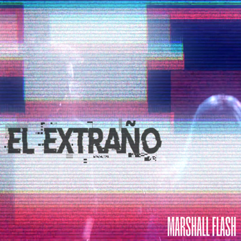 Marshall Flash lanza su nuevo sencillo «El Extraño» acompañado por la influencer Mahi Masegosa