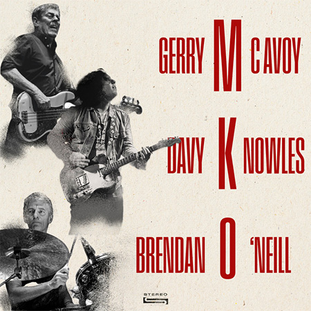 Gerry McAvoy, Davy Knowles, Brendan O’Neill – MKO