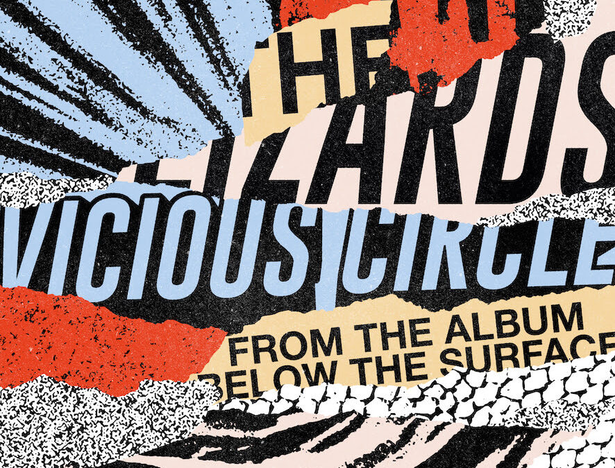 The Lizards presentan “Vicious Circle”, adelanto de su nuevo álbum «Below The Surface»